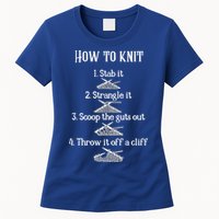 How To Knit 1 Stab It 2 Strangle It 3 Scoop The Guts Out  Womens T-Shirt