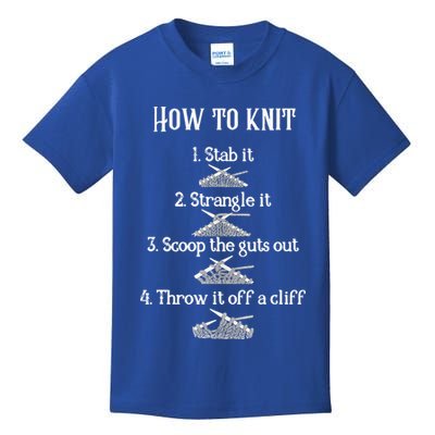 How To Knit 1 Stab It 2 Strangle It 3 Scoop The Guts Out  Kids T-Shirt