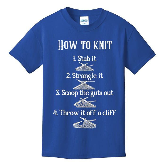 How To Knit 1 Stab It 2 Strangle It 3 Scoop The Guts Out  Kids T-Shirt