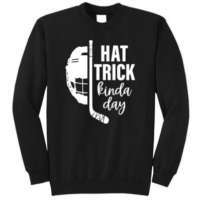 Hat Trick Kinda Day Ice Hockey Player Tall Sweatshirt