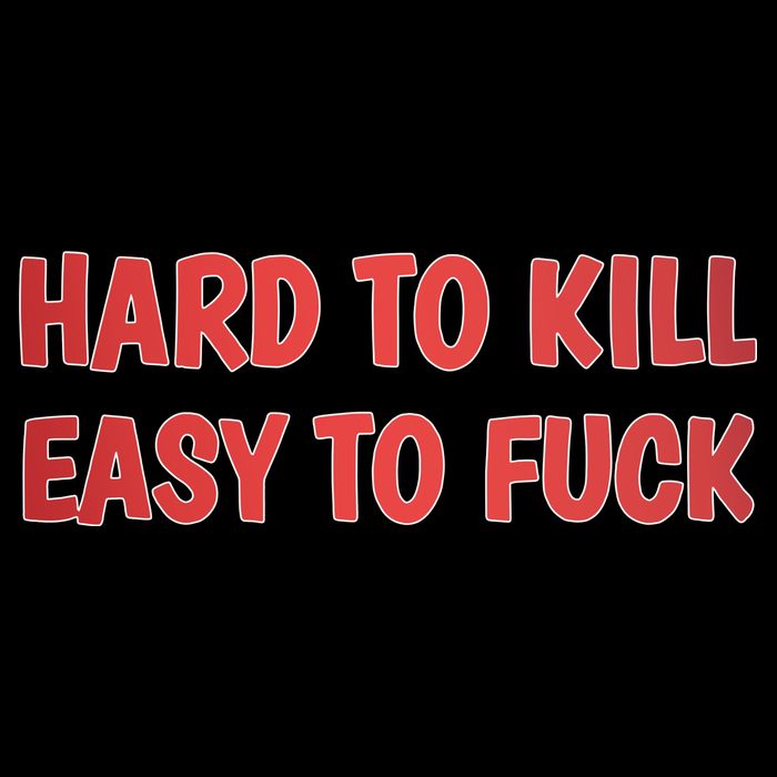 Hard To Kill Easy To Fuck Cooling Performance Crew T-Shirt