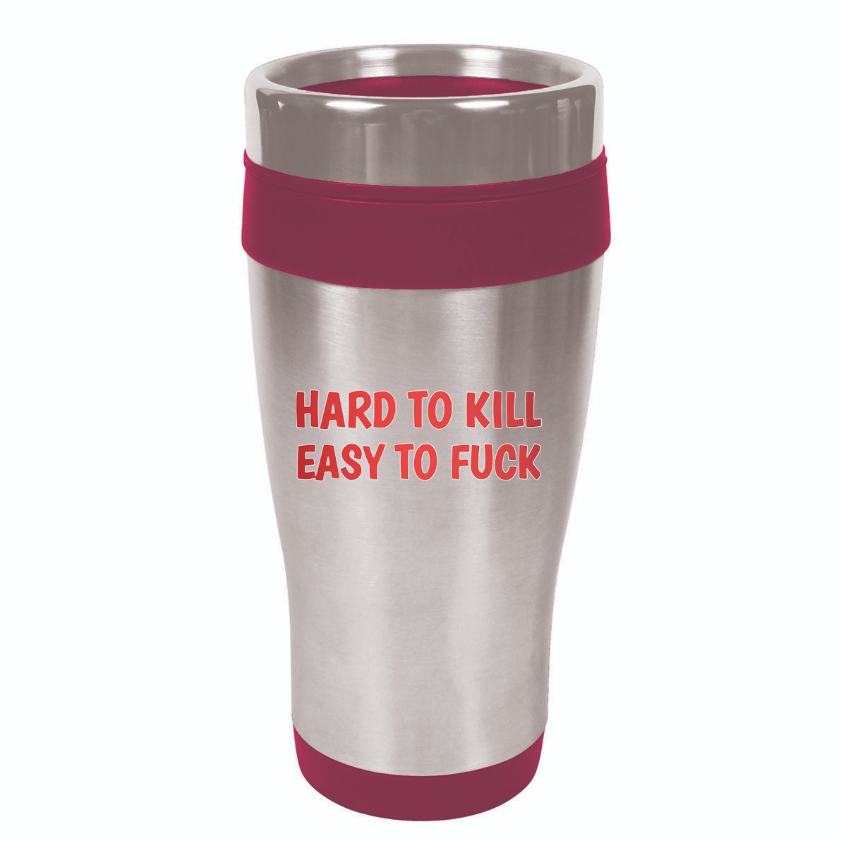Hard To Kill Easy To Fuck 16oz Travel Tumbler