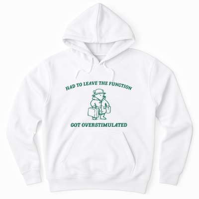 Had To Leave The Function Vintage Drawing Hoodie