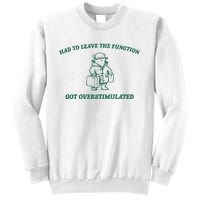 Had To Leave The Function Vintage Drawing Sweatshirt