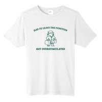 Had To Leave The Function Vintage Drawing Tall Fusion ChromaSoft Performance T-Shirt