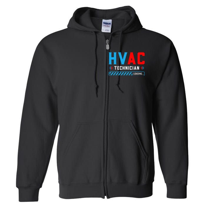 Hvac Tech Loading Future Hvac Tech Technician In Training Full Zip Hoodie