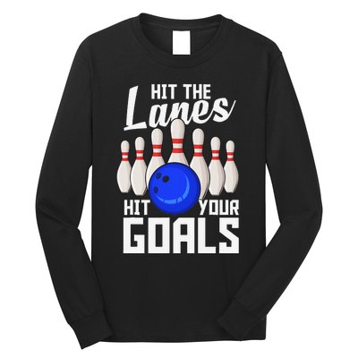 Hit The Lanes Hit Your Goals Bowling Long Sleeve Shirt