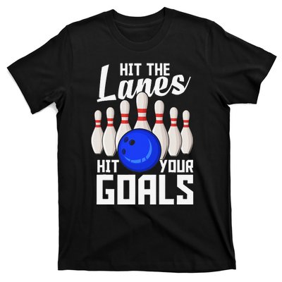 Hit The Lanes Hit Your Goals Bowling T-Shirt