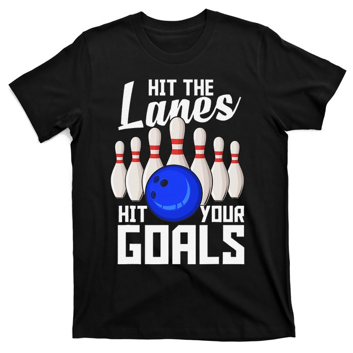 Hit The Lanes Hit Your Goals Bowling T-Shirt