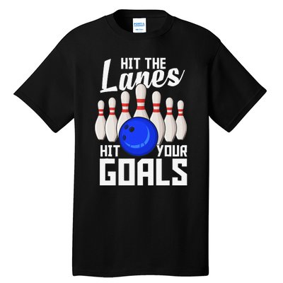 Hit The Lanes Hit Your Goals Bowling Tall T-Shirt