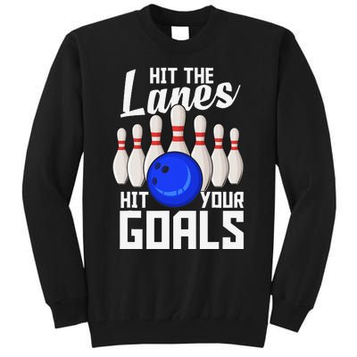 Hit The Lanes Hit Your Goals Bowling Tall Sweatshirt