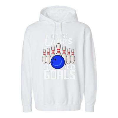 Hit The Lanes Hit Your Goals Bowling Garment-Dyed Fleece Hoodie