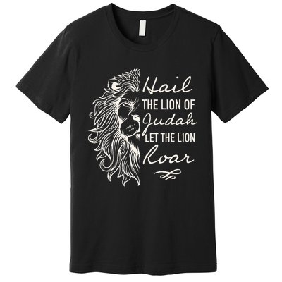 Hail The Lion Of Judah Premium T-Shirt