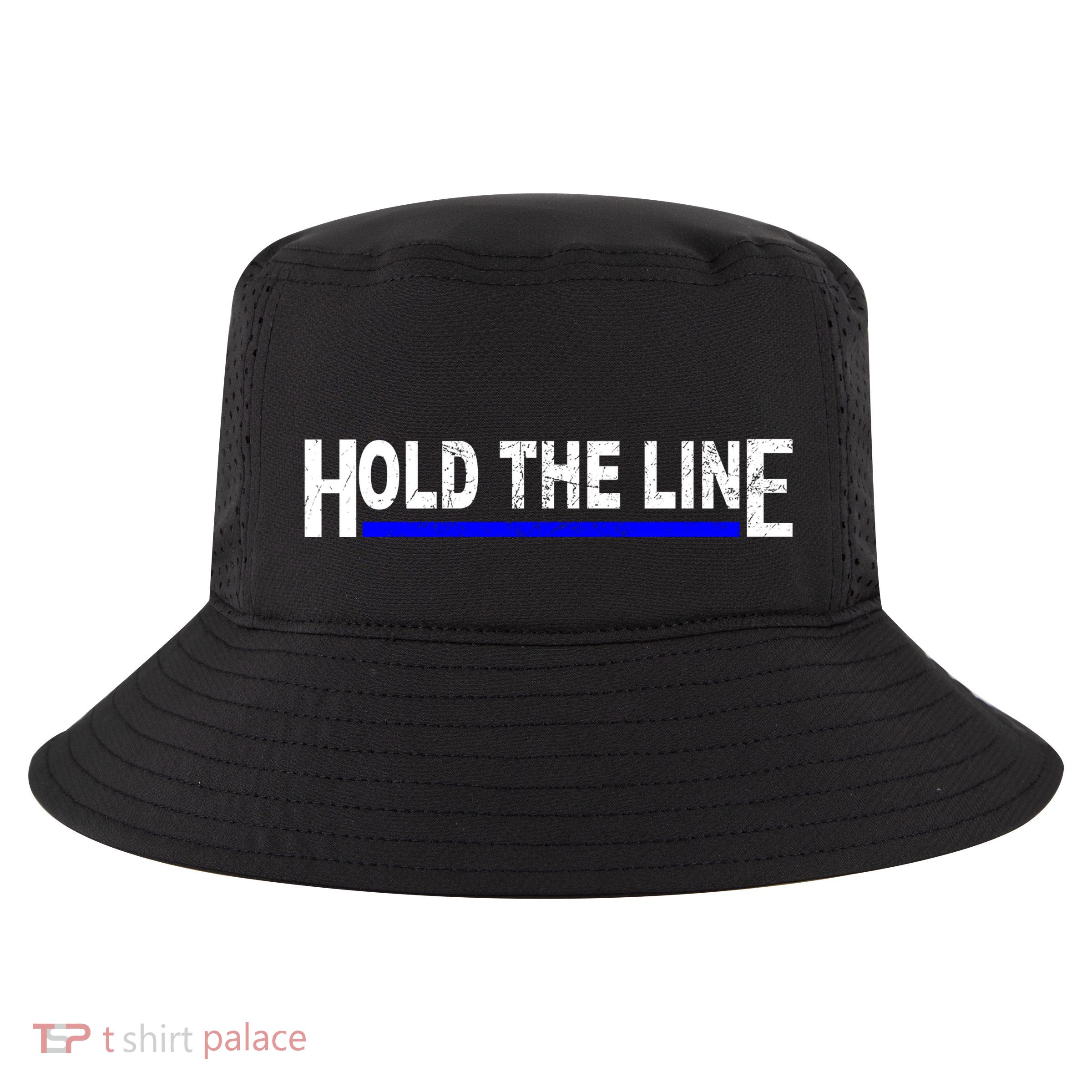 Hold The Line Quote Cool Comfort Performance Bucket Hat