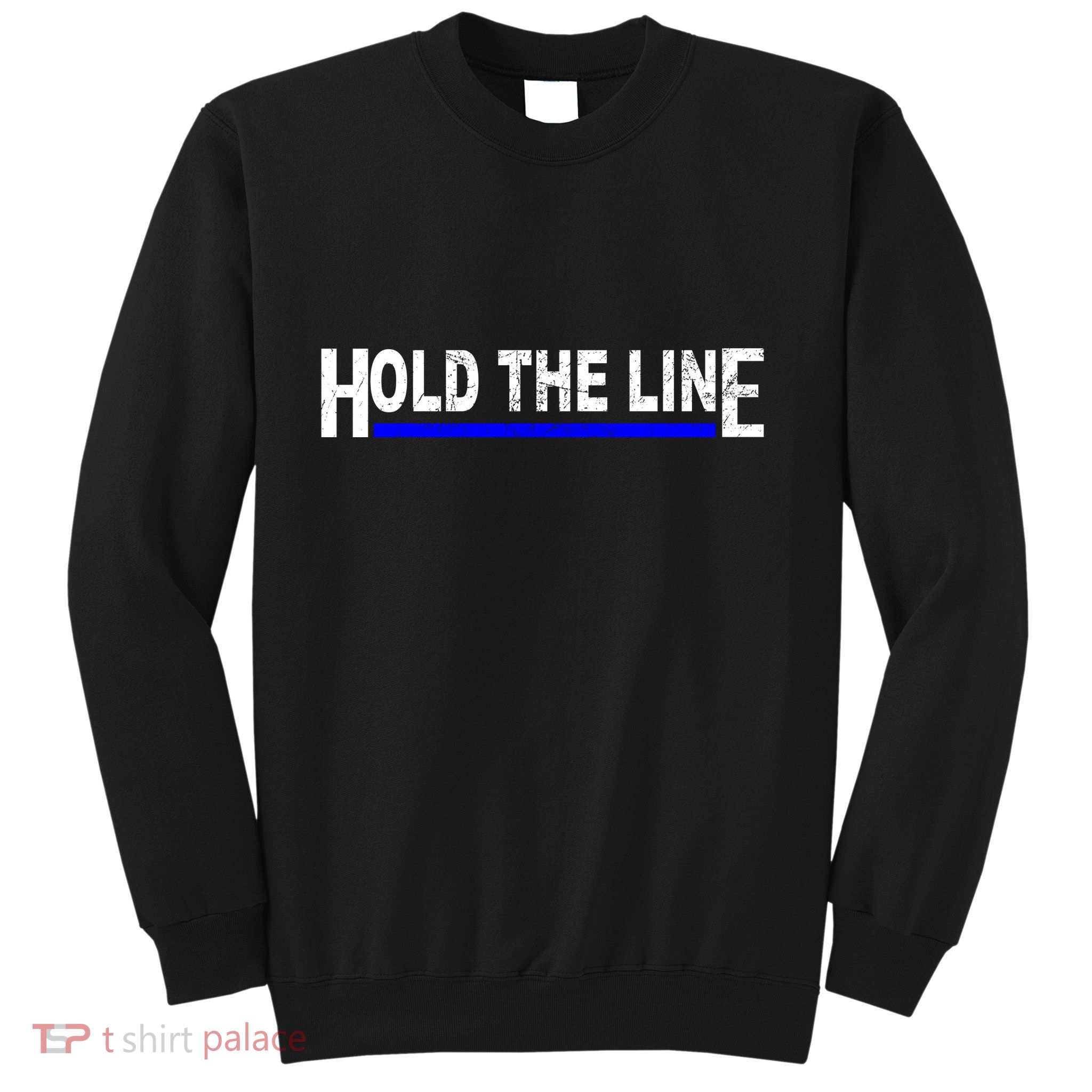 Hold The Line Quote Sweatshirt