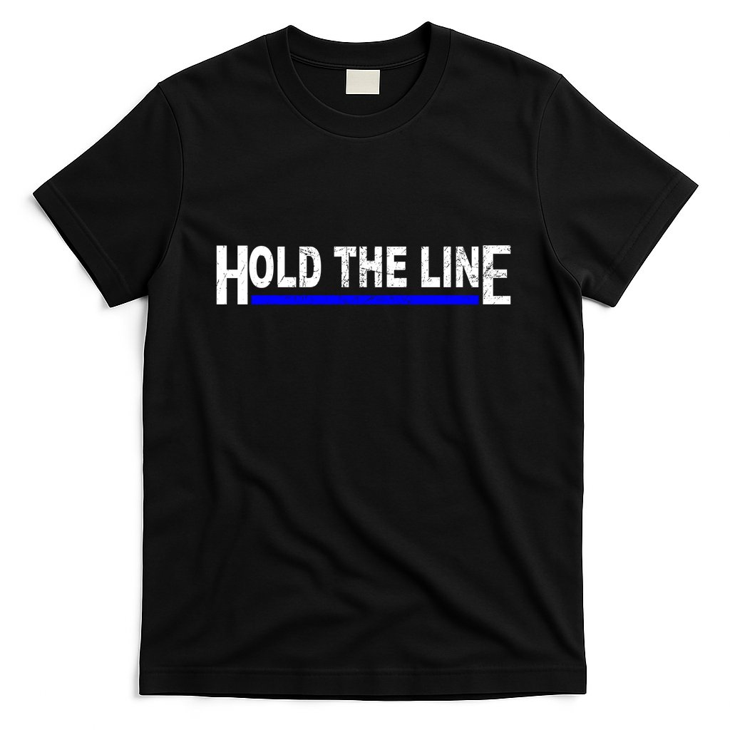Hold The Line Quote T-Shirt