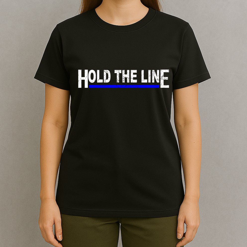 Hold The Line Quote T-Shirt