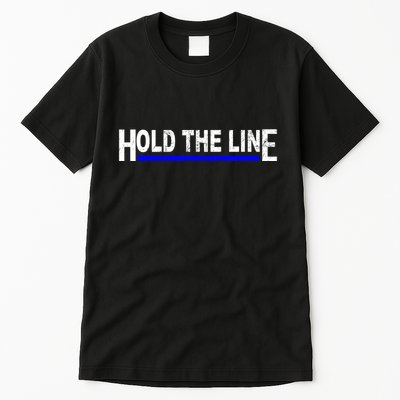 Hold The Line Quote Tall T-Shirt