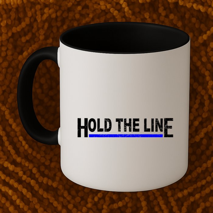 Hold The Line Quote Mug