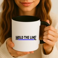Hold The Line Quote Mug