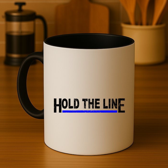 Hold The Line Quote Mug