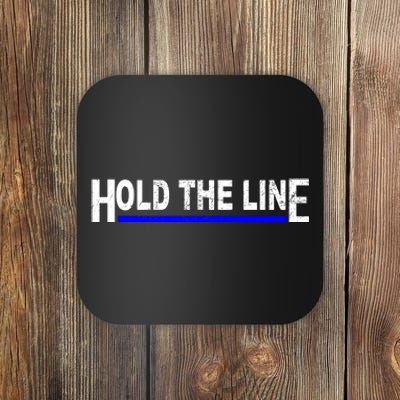 Hold The Line Quote Coaster