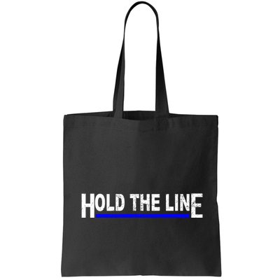 Hold The Line Quote Bag