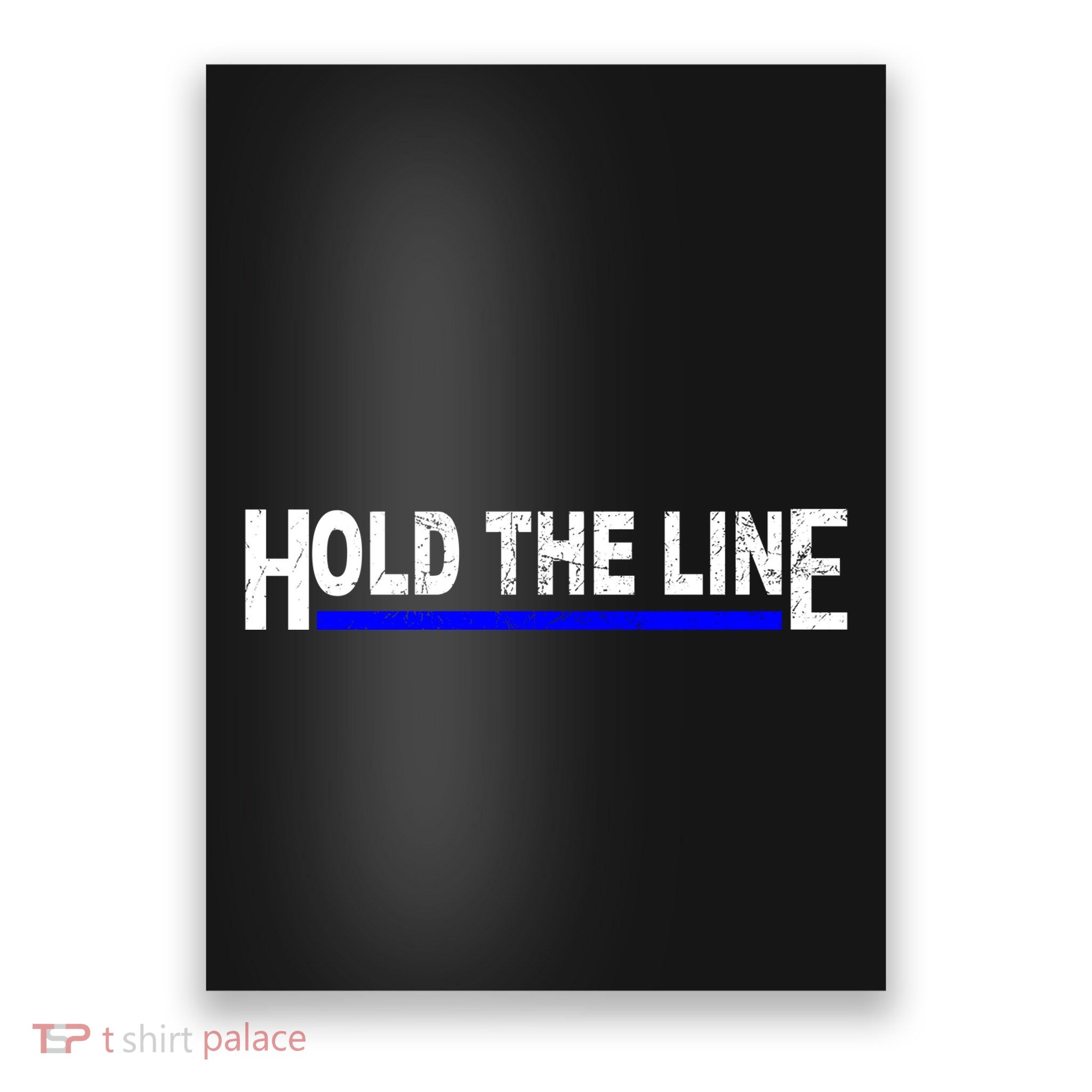 Hold The Line Quote Poster