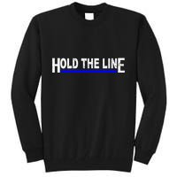 Hold The Line Quote Tall Sweatshirt