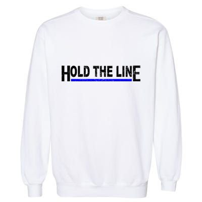 Hold The Line Quote Garment-Dyed Sweatshirt