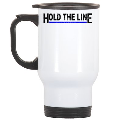 Hold The Line Quote Stainless Steel Travel Mug