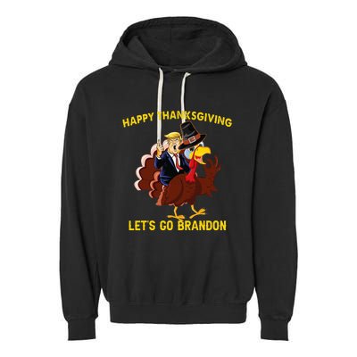 Happy Thanksgiving Lets Go Brandon Funny Trump Riding Turkey Garment-Dyed Fleece Hoodie