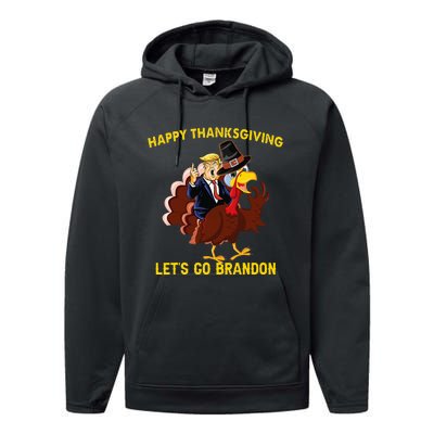 Happy Thanksgiving Lets Go Brandon Funny Trump Riding Turkey Performance Fleece Hoodie