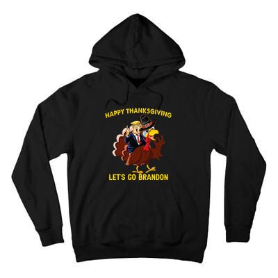 Happy Thanksgiving Lets Go Brandon Funny Trump Riding Turkey Tall Hoodie