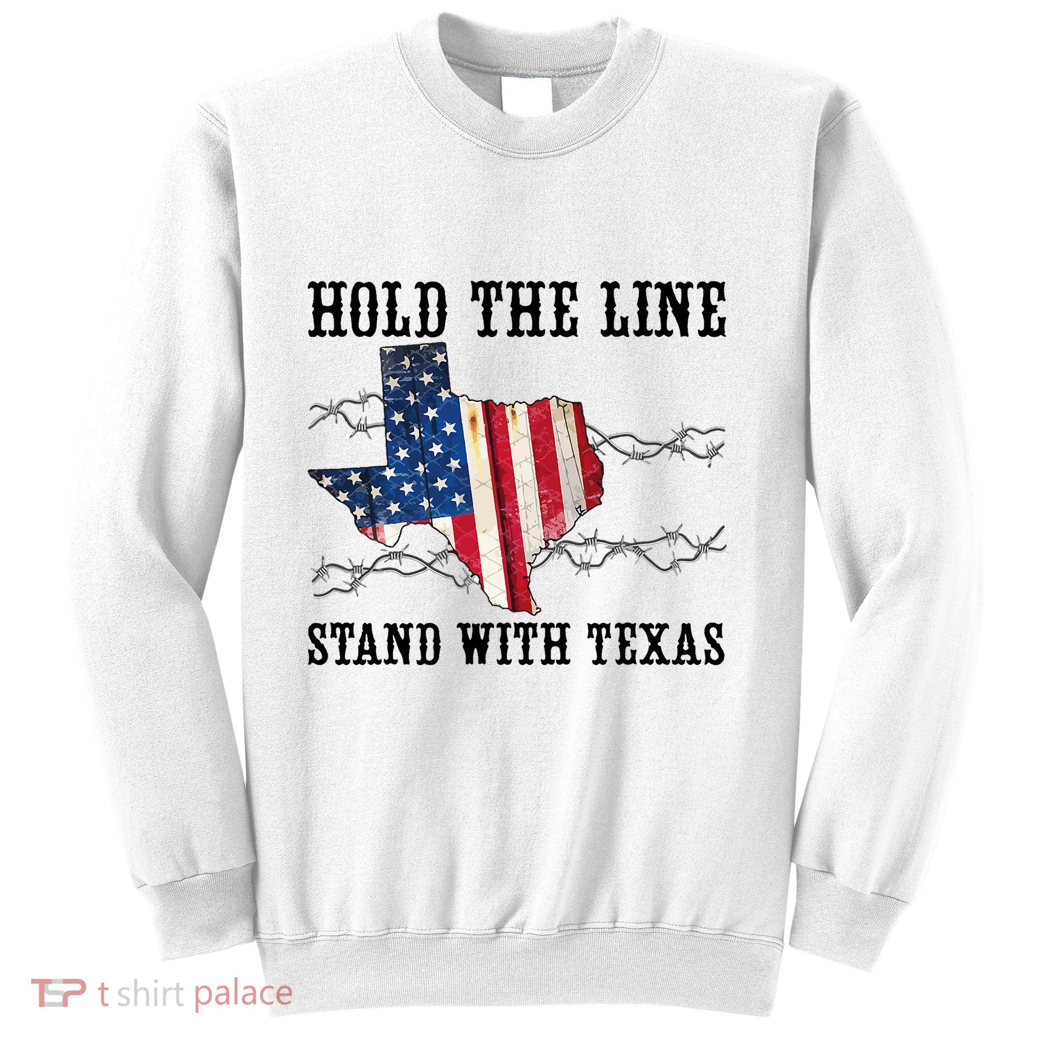 Hold The Line Stand With Texas Sweatshirt