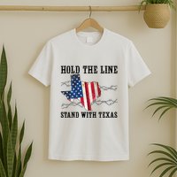 Hold The Line Stand With Texas T-Shirt