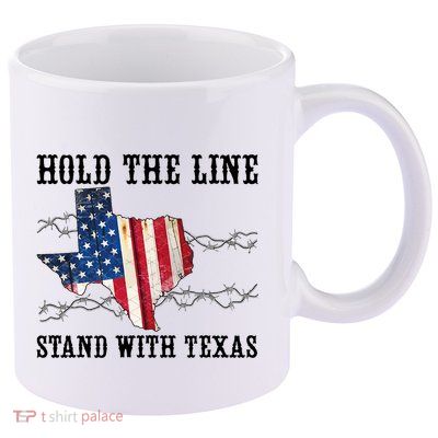 Hold The Line Stand With Texas 11oz C Handle Ceramic Mug