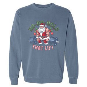 Hohohold That Lift Santa Claus Christmas Gym Workout Gift Garment-Dyed Sweatshirt