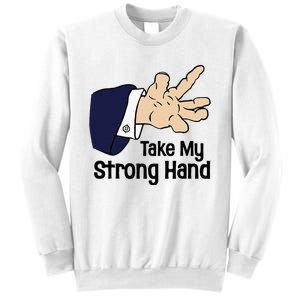 Halloween Take My Strong Hand Sweatshirt