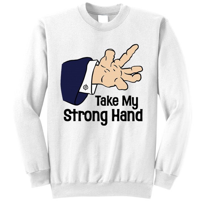 Halloween Take My Strong Hand Sweatshirt