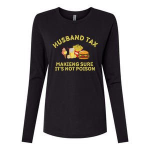 Husband Tax Making Sure ItS Not FatherS Day Dad Tax Womens Cotton Relaxed Long Sleeve T-Shirt