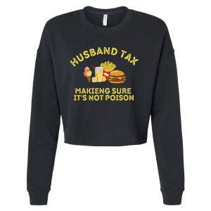 Husband Tax Making Sure ItS Not FatherS Day Dad Tax Cropped Pullover Crew