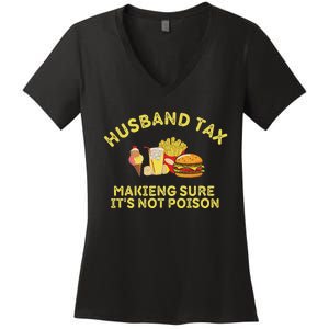 Husband Tax Making Sure ItS Not FatherS Day Dad Tax Women's V-Neck T-Shirt