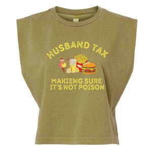 Husband Tax Making Sure ItS Not FatherS Day Dad Tax Garment-Dyed Women's Muscle Tee