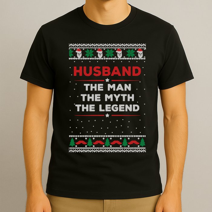 Husband The Man Myth The Legend Ugly Christmas Sweater T-Shirt