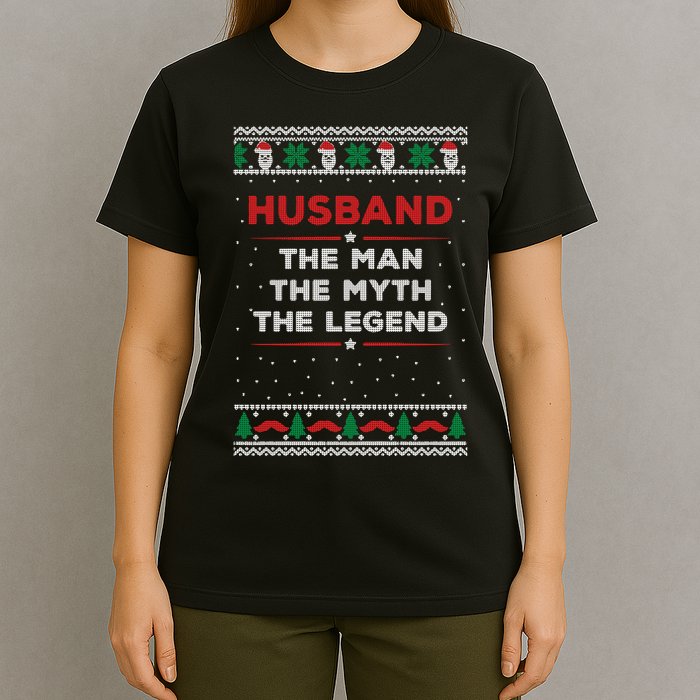 Husband The Man Myth The Legend Ugly Christmas Sweater T-Shirt