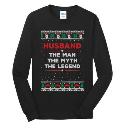 Husband The Man Myth The Legend Ugly Christmas Sweater Tall Long Sleeve T-Shirt