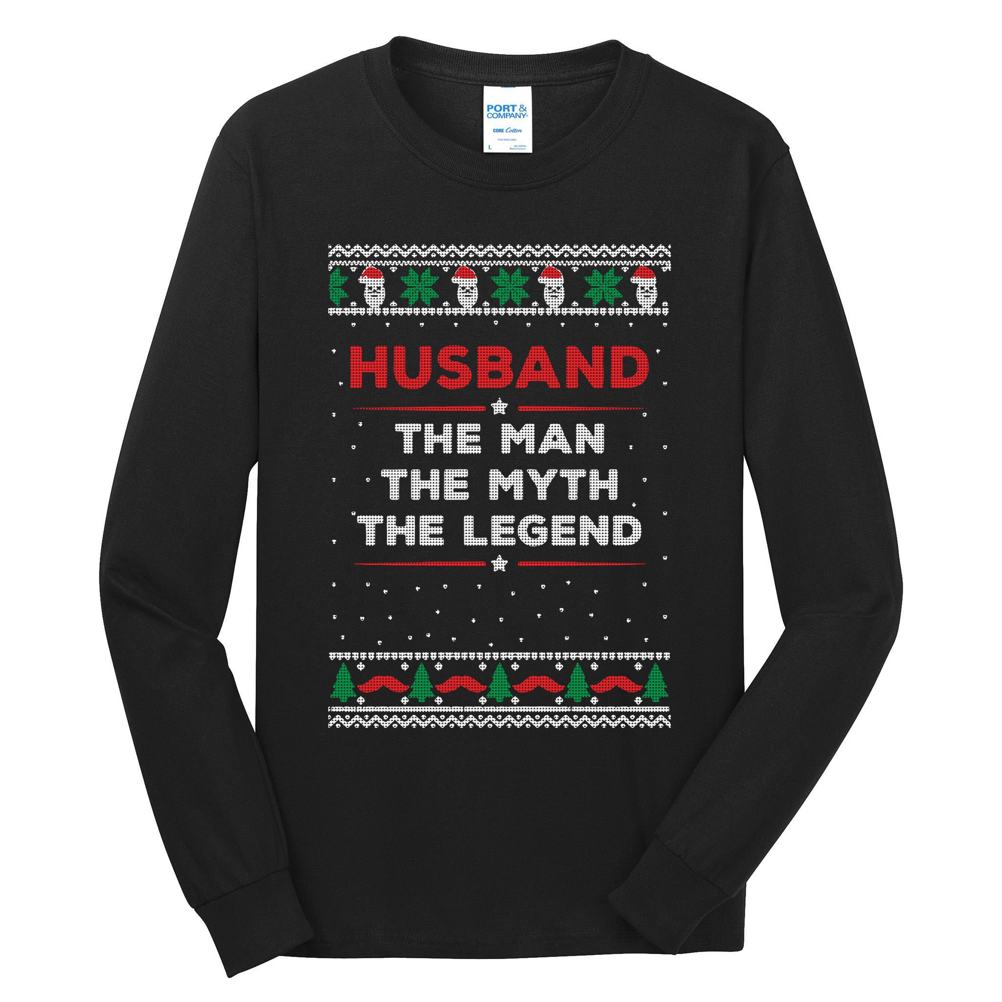 Husband The Man Myth The Legend Ugly Christmas Sweater Tall Long Sleeve T-Shirt