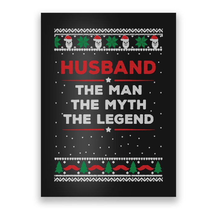 Husband The Man Myth The Legend Ugly Christmas Sweater Poster