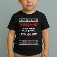 Husband The Man Myth The Legend Ugly Christmas Sweater Toddler T-Shirt